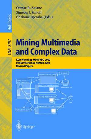 Mining Multimedia and Complex Data: KDD Workshop MDM/KDD 2002, PAKDD Workshop KDMCD 2002, Revised Papers de Osmar R. Zaiane