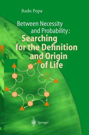 Between Necessity and Probability: Searching for the Definition and Origin of Life de Radu Popa