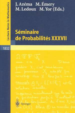 Séminaire de Probabilités XXXVII de Jacques Azéma