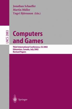 Computers and Games: Third International Conference, CG 2002, Edmonton, Canada, July 25-27, 2002, Revised Papers de Jonathan Schaeffer