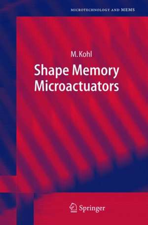 Shape Memory Microactuators de Manfred Kohl