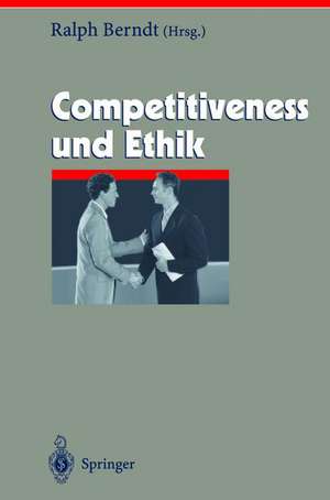 Competitiveness und Ethik de Ralph Berndt