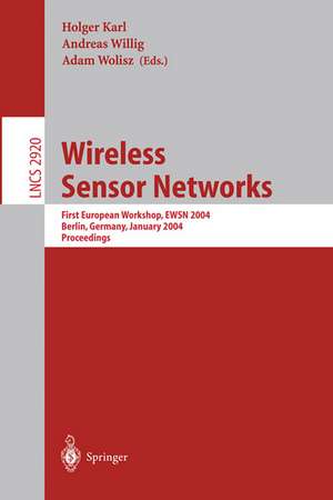 Wireless Sensor Networks: First European Workshop, EWSN 2004, Berlin, Germany, January 19-21, 2004, Proceedings de Holger Karl