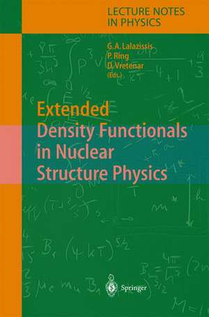 Extended Density Functionals in Nuclear Structure Physics de G. A. Lalazissis