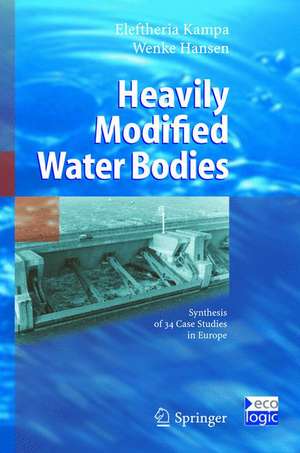 Heavily Modified Water Bodies: Synthesis of 34 Case Studies in Europe de Eleftheria Kampa