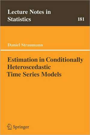 Estimation in Conditionally Heteroscedastic Time Series Models de Daniel Straumann