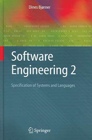 Software Engineering 2: Specification of Systems and Languages de Dines Bjørner