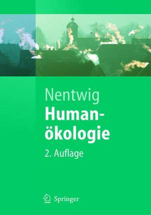 Humanökologie: Fakten - Argumente - Ausblicke de Wolfgang Nentwig