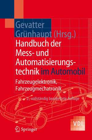 Handbuch der Mess- und Automatisierungstechnik im Automobil: Fahrzeugelektronik, Fahrzeugmechatronik de Hans-Jürgen Gevatter