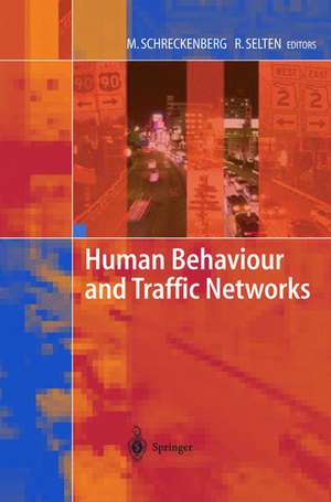 Human Behaviour and Traffic Networks de Michael Schreckenberg