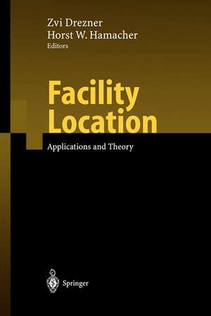 Facility Location: Applications and Theory de Zvi Drezner