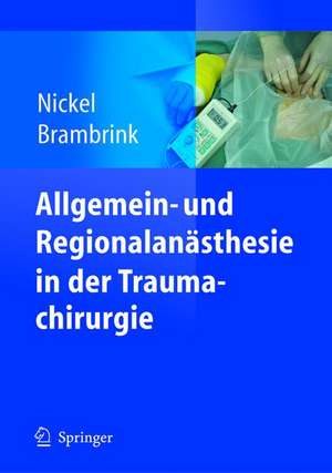 Allgemein- und Regionalanästhesie in der Traumachirurgie de Ursula Nickel