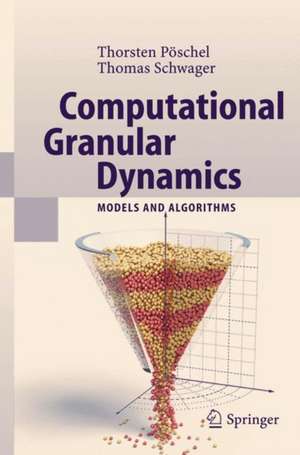 Computational Granular Dynamics: Models and Algorithms de Thorsten Pöschel