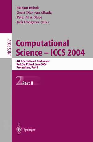 Computational Science - ICCS 2004: 4th International Conference, Kraków, Poland, June 6-9, 2004, Proceedings, Part II de Marian Bubak