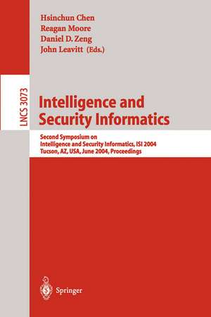 Intelligence and Security Informatics: Second Symposium on Intelligence and Security Informatics, ISI 2004, Tucson, AZ, USA, June 10-11, 2004, Proceedings de Hsinchun Chen