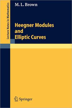 Heegner Modules and Elliptic Curves de Martin L. Brown