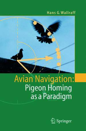 Avian Navigation: Pigeon Homing as a Paradigm de Hans G. Wallraff