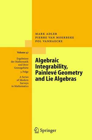 Algebraic Integrability, Painlevé Geometry and Lie Algebras de Mark Adler