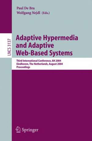 Adaptive Hypermedia and Adaptive Web-Based Systems: Third International Conference, AH 2004, Eindhoven, The Netherlands, August 23-26, 2004, Proceedings de Wolfgang Nejdl