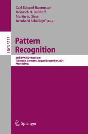 Pattern Recognition: 26th DAGM Symposium, August 30 - September 1, 2004, Proceedings de Carl Edward Rasmussen