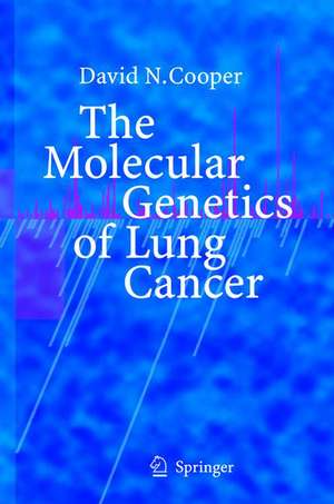 The Molecular Genetics of Lung Cancer de David N Cooper