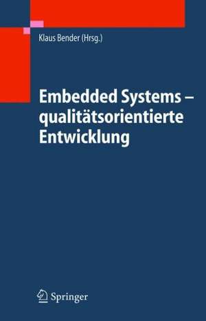 Embedded Systems - qualitätsorientierte Entwicklung de Klaus Bender