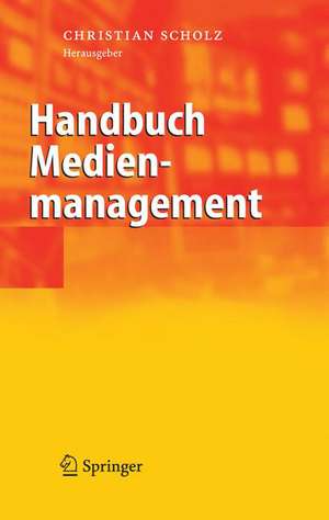 Handbuch Medienmanagement de Christian Scholz