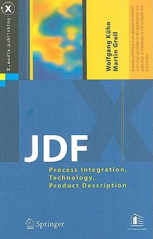 JDF: Process Integration, Technology, Product Description de Wolfgang Kühn