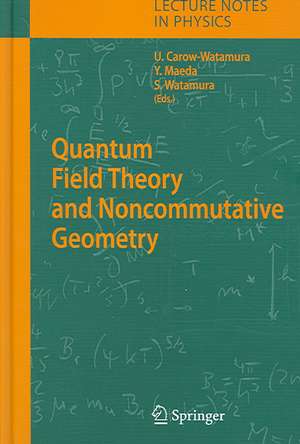 Quantum Field Theory and Noncommutative Geometry de Ursula Carow-Watamura