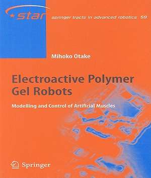 Electroactive Polymer Gel Robots: Modelling and Control of Artificial Muscles de Mihoko Otake