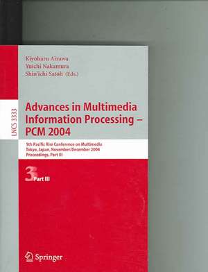 Advances in Multimedia Information Processing - PCM 2004: 5th Pacific Rim Conference on Multimedia, Tokyo, Japan, November 30 - December 3, 2004, Proceedings, Part III de Kiyoharu Aizawa