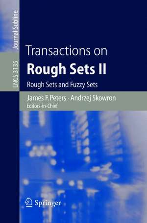 Transactions on Rough Sets II: Rough Sets and Fuzzy Sets de James F. Peters