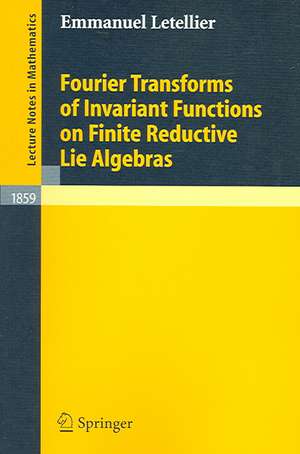 Fourier Transforms of Invariant Functions on Finite Reductive Lie Algebras de Emmanuel Letellier