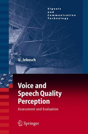 Voice and Speech Quality Perception: Assessment and Evaluation de Ute Jekosch