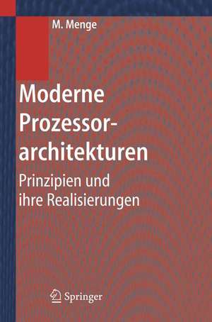 Moderne Prozessorarchitekturen: Prinzipien und ihre Realisierungen de Matthias Menge