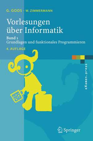 Vorlesungen über Informatik: Band 1: Grundlagen und funktionales Programmieren de Gerhard Goos