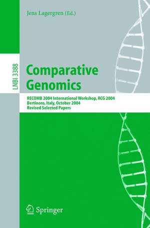 Comparative Genomics: RECOMB 2004 International Workshop, RCG 2004, Bertinoro, Italy, October 16-19, 2004, Revised Selected Papers de Jens Lagergren