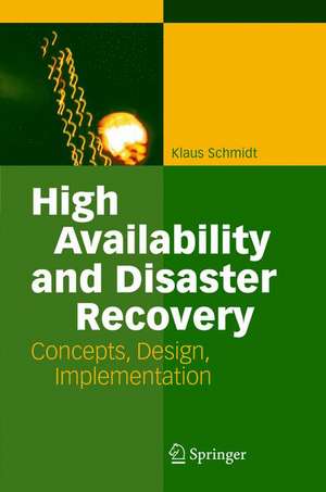 High Availability and Disaster Recovery: Concepts, Design, Implementation de Klaus Schmidt