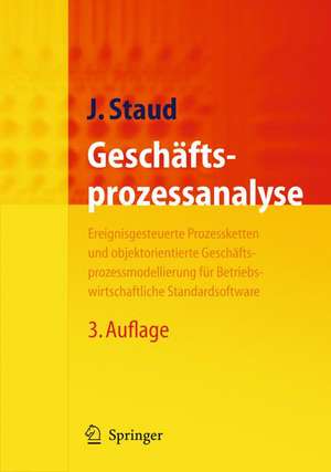 Geschäftsprozessanalyse: Ereignisgesteuerte Prozessketten und objektorientierte Geschäftsprozessmodellierung für Betriebswirtschaftliche Standardsoftware de Josef L. Staud