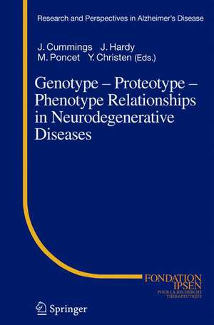 Genotype - Proteotype - Phenotype Relationships in Neurodegenerative Diseases de J. Cummings