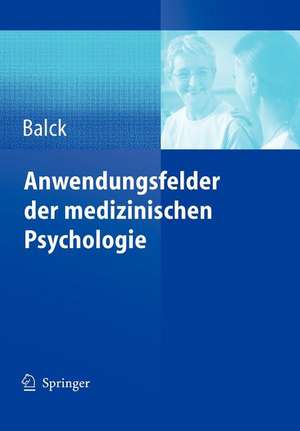 Anwendungsfelder der medizinischen Psychologie de Friedrich Balck