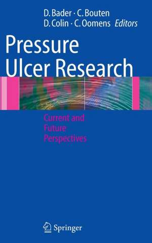 Pressure Ulcer Research: Current and Future Perspectives de Dan L. Bader