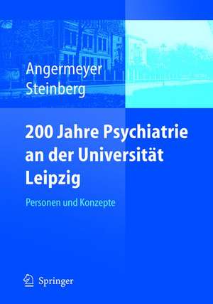 200 Jahre Psychiatrie an der Universität Leipzig: Personen und Konzepte de Matthias C. Angermeyer