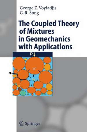 The Coupled Theory of Mixtures in Geomechanics with Applications de George Z Voyiadjis