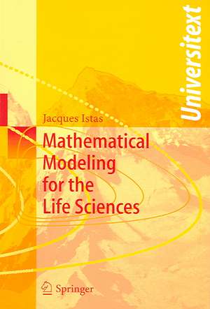 Mathematical Modeling for the Life Sciences de Jacques Istas