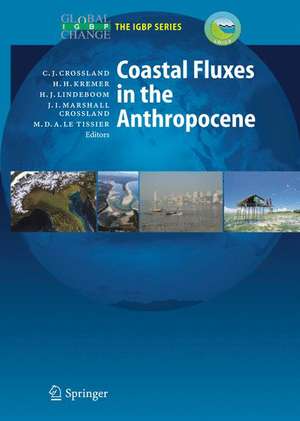 Coastal Fluxes in the Anthropocene: The Land-Ocean Interactions in the Coastal Zone Project of the International Geosphere-Biosphere Programme de Christopher J. Crossland