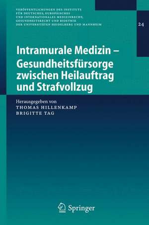 Intramurale Medizin – Gesundheitsfürsorge zwischen Heilauftrag und Strafvollzug de Thomas Hillenkamp