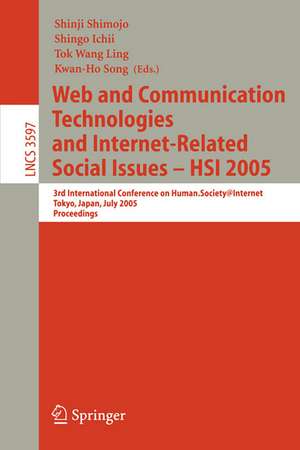 Web and Communication Technologies and Internet-Related Social Issues - HSI 2005: 3rd International Conference on Human-Society@Internet, Tokyo, Japan, July 27-29, 2005, Proceedings de Shinji Shimojo