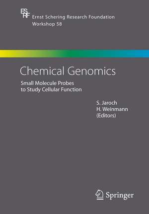 Chemical Genomics: Small Molecule Probes to Study Cellular Function de Stefan Jaroch