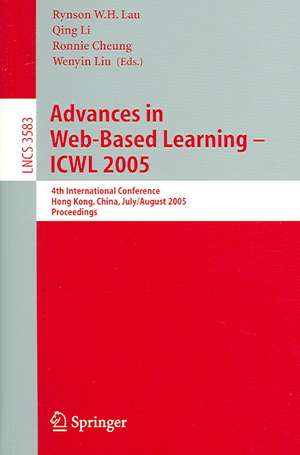 Advances in Web-Based Learning - ICWL 2005: 4th International Conference, Hong Kong, China, July 31 - August 3, 2005, Proceedings de Rynson W.H. Lau